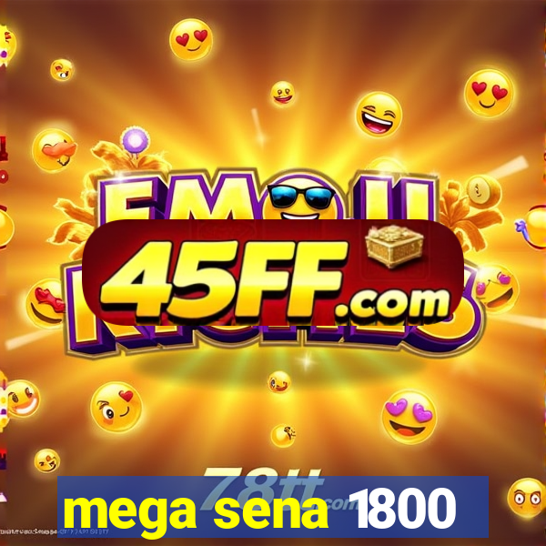 mega sena 1800